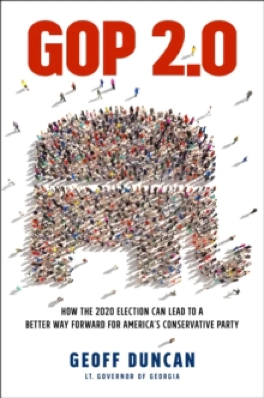 Image of GOP 2.0 : How the 2020 Election Can Lead to a Better Way Forward for America's Conservative Party Hardback