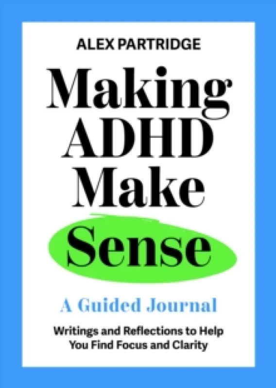 Image of Making ADHD Make Sense : A Guided Journal Hardback