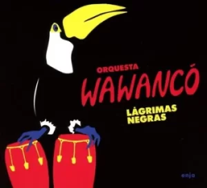 Image of Lagrimas Negras by Orquesta Wawanco CD Album