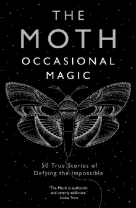 Image of The Moth: Occasional Magic : 50 True Stories of Defying the Impossible Paperback / softback