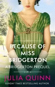 Image of Because of Miss Bridgerton : A Bridgerton Prequel