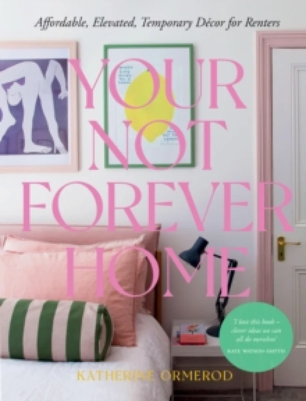 Image of Your Not Forever Home : Affordable, Elevated, Temporary Decor for Renters Hardback