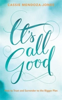 Image of Its All Good by Cassie Mendoza-Jones Book