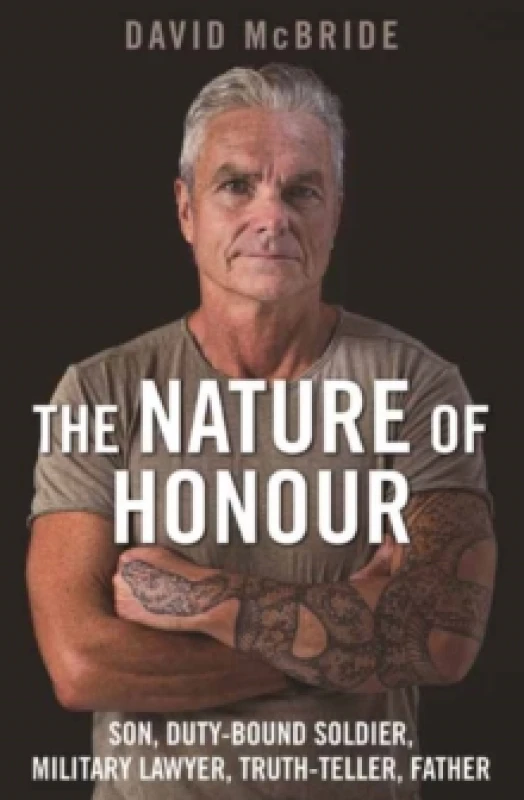 Image of The Nature of Honour : Son, Duty-bound Soldier, Military Lawyer, Truth-teller, Father Paperback / softback
