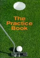 Image of golf the practice book