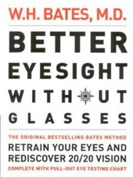 Image of The Bates Method for Better Eyesight Without Glasses by W. H. M.D Bates Paperback