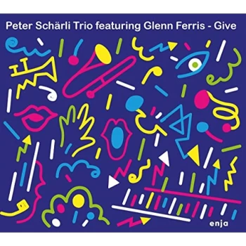 Image of Peter Scharli Trio & Glenn Ferris - Give CD