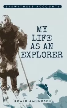 Image of My life as an explorer by Roald Amundsen