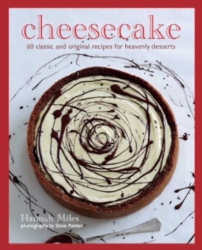 Image of Cheesecake : Over 60 Scrumptious Recipes for Creamy Confections Hardback