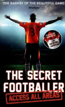 Image of The Secret Footballer - Access All Areas by Anonymous Paperback