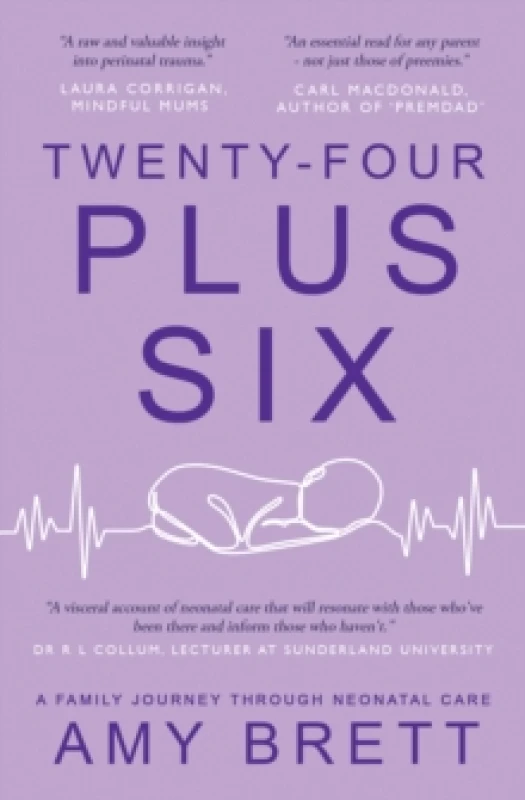 Image of Twenty-Four Plus Six : A Family Journey Through Neonatal Care Paperback / softback