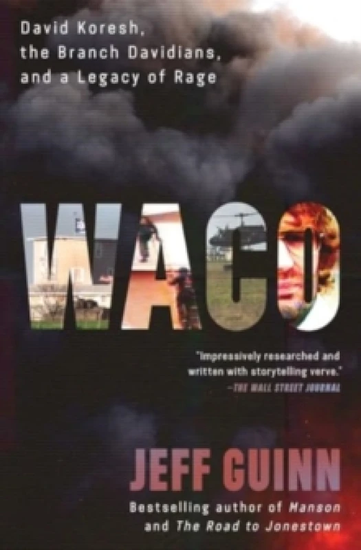 Image of Waco : David Koresh, the Branch Davidians, and A Legacy of Rage Paperback / softback