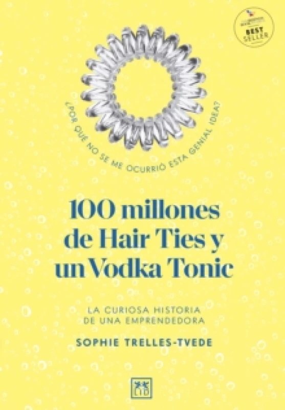 Image of 100 millones de Hair Ties y un Vodka Tonic (Latinoamerica y Estados Unidos) : La curiosa historia de una emprendedora Electronic book text