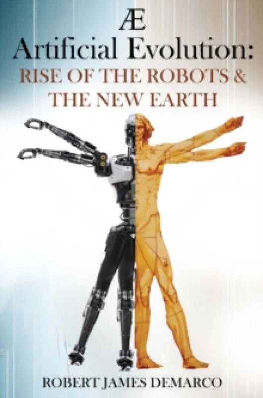 Image of AE Artificial Evolution: Rise of the Robots & The New Earth Paperback / softback
