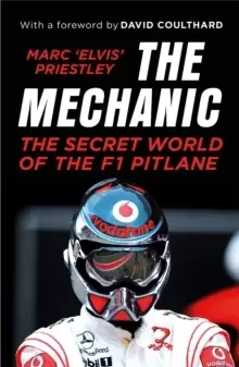 Image of The Mechanic : The Secret World of the F1 Pitlane