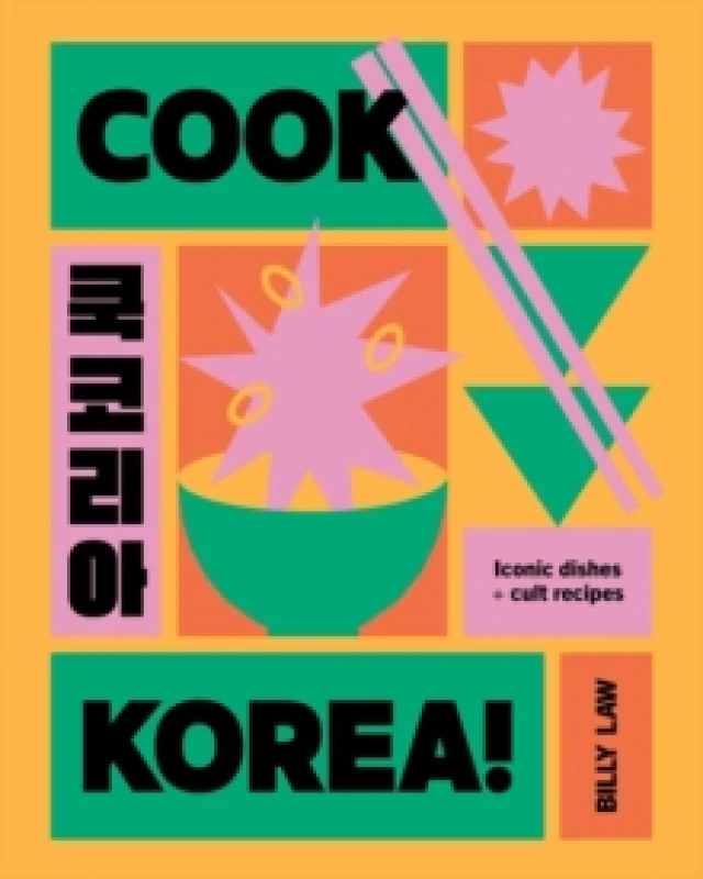 Image of Cook Korea! : Iconic dishes & cult recipes Hardback
