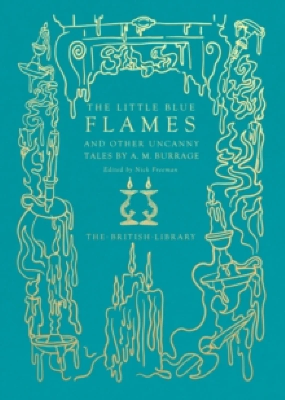 Image of The Little Blue Flames and Other Uncanny Tales. Hardback. By Alfred McLelland Burrage Books