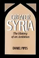 Image of greater syria the history of an ambition