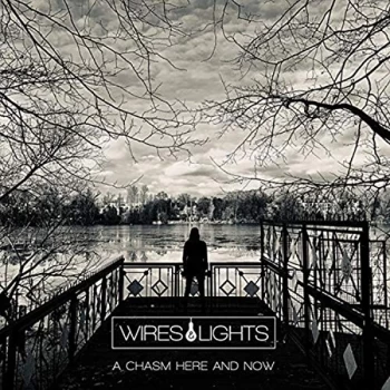 Image of Wires & Lights - A Chasm Here and Now CD