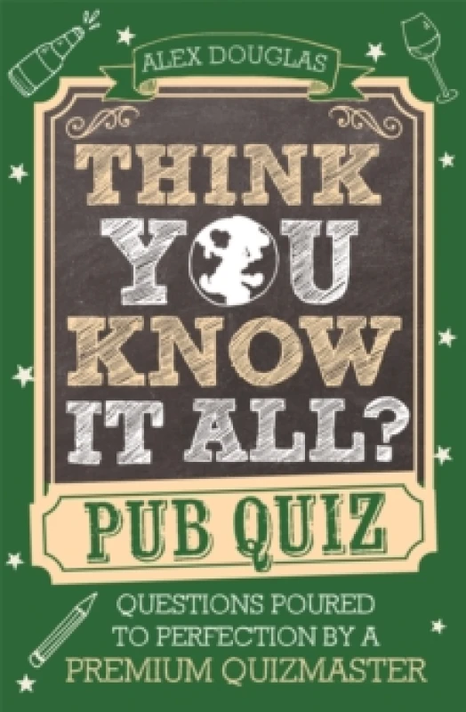 Image of Think You Know It All?: Pub Quiz : Questions Poured to Perfection by a Premium Quizmaster Paperback / softback
