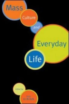 Image of Mass Culture and Everyday Life by Peter Gibian Paperback