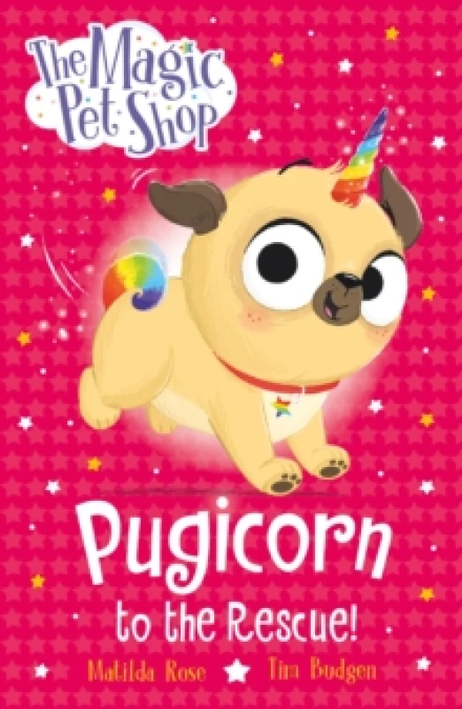 Image of The Magic Pet Shop Stories: Pugicorn to the Rescue! : Book one in a new chapter book series Paperback / softback