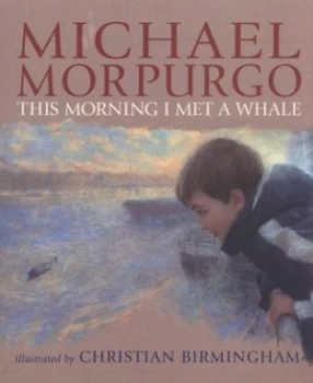Image of This Morning I Met a Whale by Michael Morpurgo Paperback