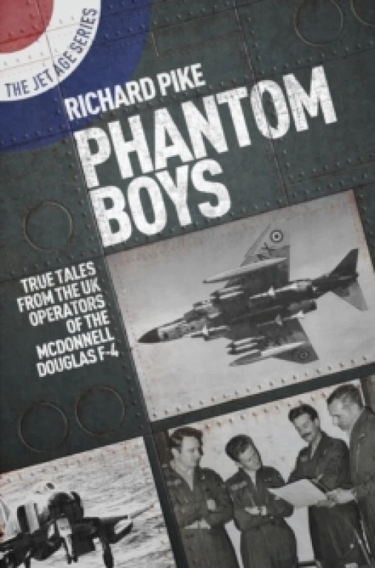 Image of Phantom Boys : True Tales from the UK Operators of the McDonnell Douglas F-4 Paperback / softback