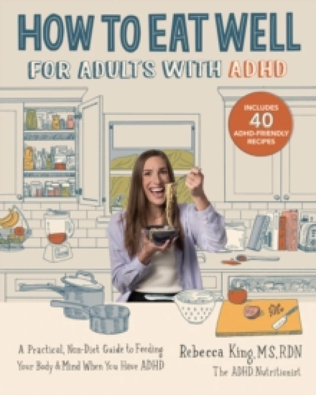 Image of How to Eat Well for Adults With ADHD. Paperback. By Rebecca Marie King Books