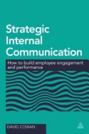 Image of strategic internal communication how to build employee engagement and perfo