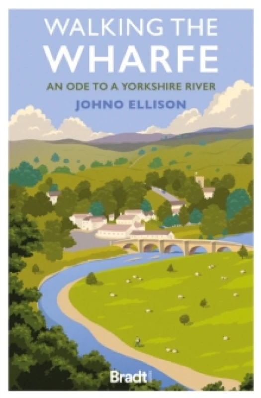 Image of Walking the Wharfe : An ode to a Yorkshire river Paperback / softback