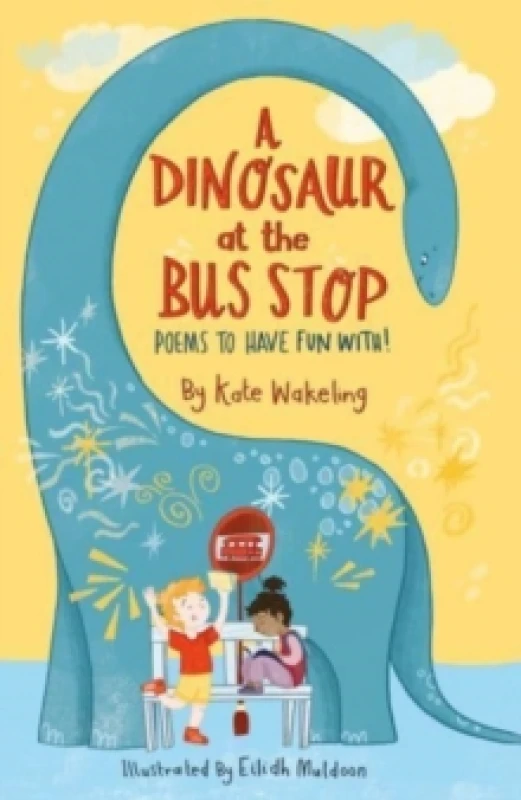Image of A Dinosaur at the Bus Stop : Poems to Have Fun With! Paperback / softback