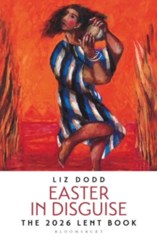 Image of Easter in Disguise : The 2026 Bloomsbury Lent Book Paperback / softback