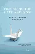Image of practicing the here and now being intentional with step 11 using prayer and