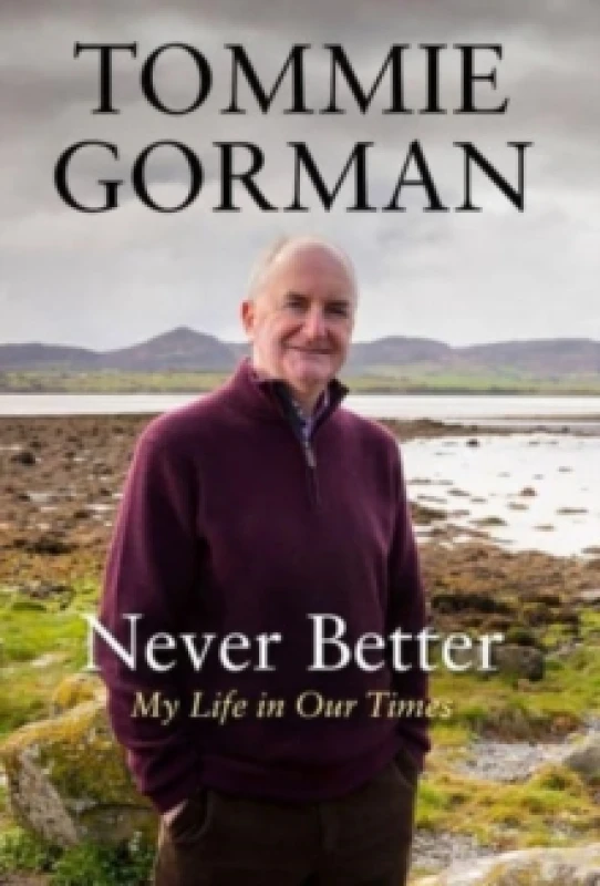 Image of Never Better : My Life in Our Times Paperback / softback