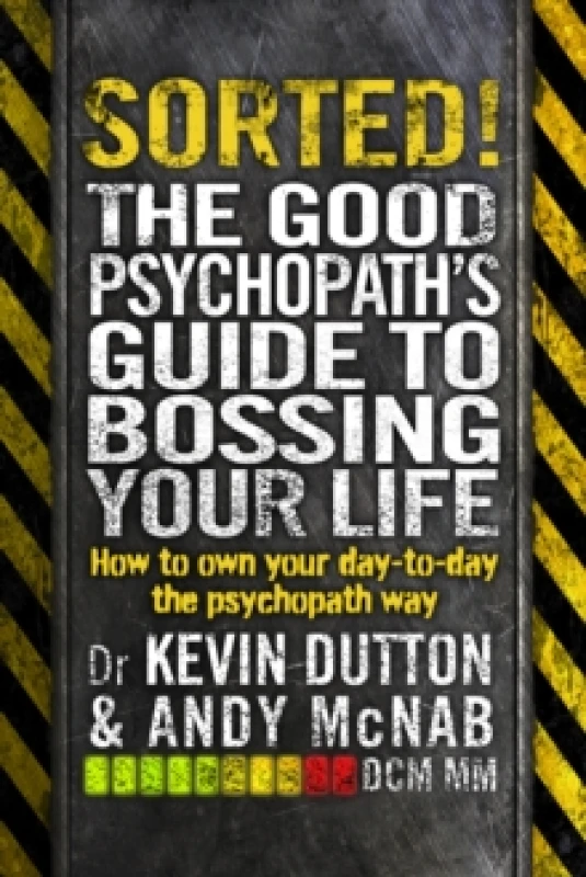 Image of Sorted! : The Good Psychopaths Guide to Bossing Your Life Paperback / softback