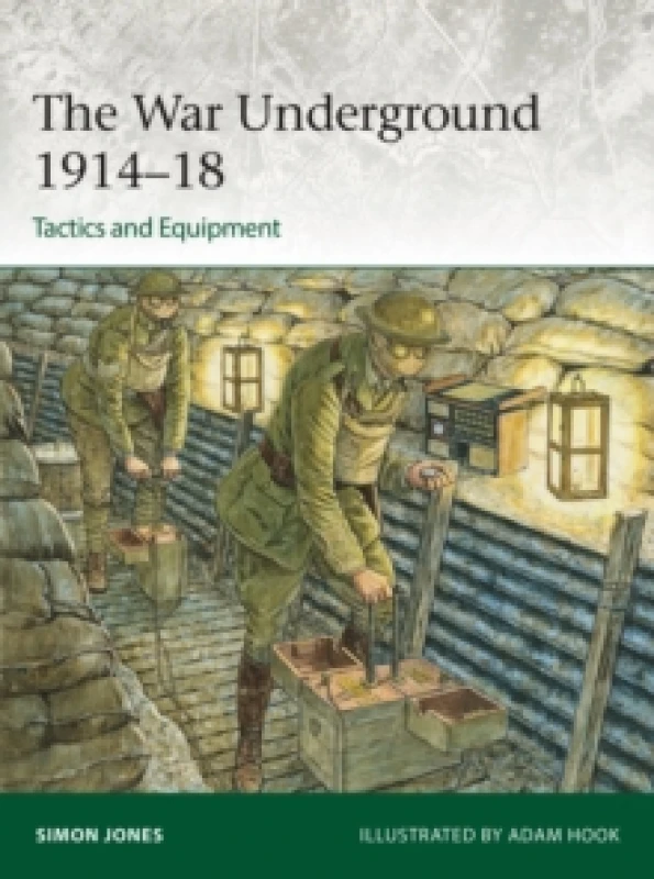 Image of The War Underground 191418: Tactics and Equipment Paperback / softback