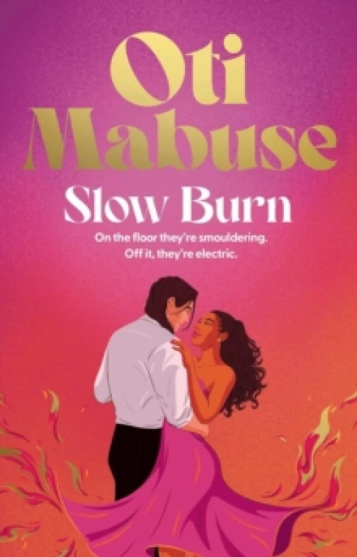 Image of Slow Burn : The unputdownable debut spicy romance novel from Strictly Come Dancing star Oti Mabuse Hardback