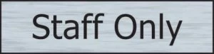 Image of Staff Only Sign S.Steel Effect S/A PVC