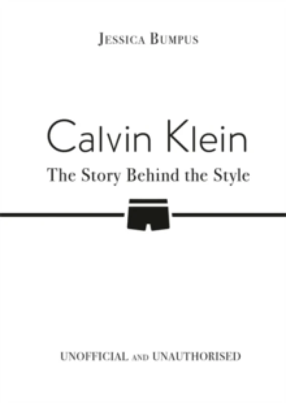 Image of Calvin Klein: The Story Behind the Style Hardback