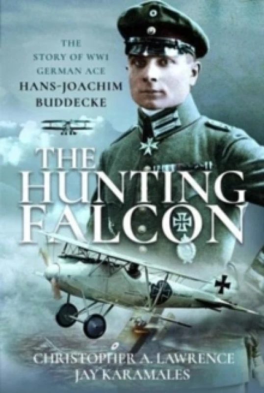 Image of The Hunting Falcon : The Story of WW1 German Ace Hans-Joachim Buddecke Hardback