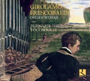 Image of Girolamo Frescobaldi Organ Works by Girolamo Frescobaldi CD Album