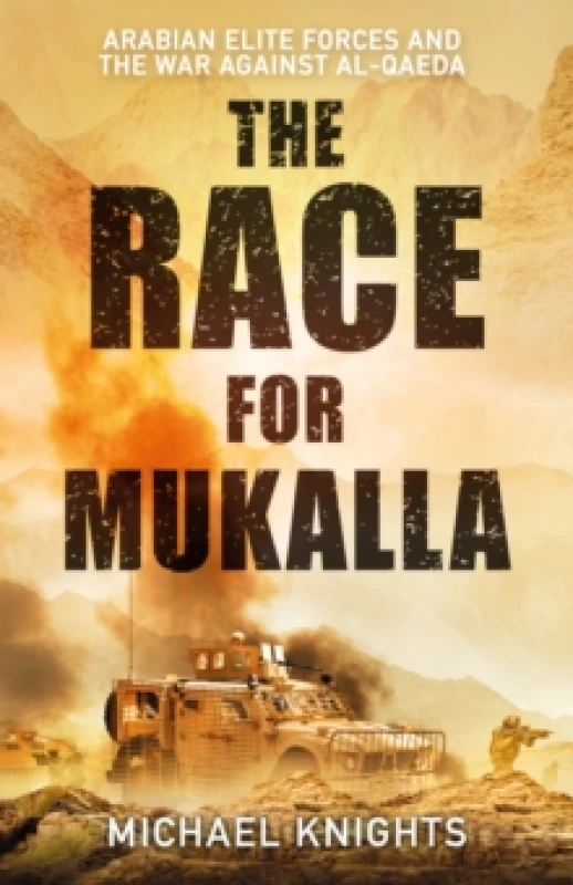 Image of The Race for Mukalla : Arabian Elite Forces and the War Against Al-Qaeda Hardback