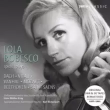 Image of Lola Bobesco Plays Bach/Vitali/Vanhal/Mozart/Beethoven/...: Original SWR & SR Tapes Remasterd 1957-1961