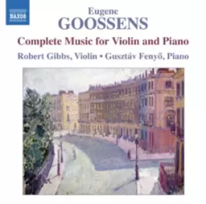 Image of Eugene Goossens - Eugene Goossens: Complete Music for Violin and Piano CD Album - Used