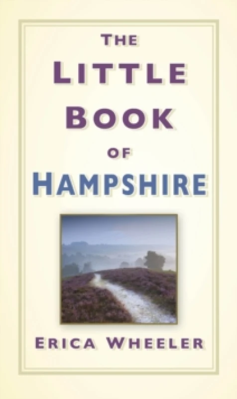 Image of The Little Book of Hampshire. Hardback. By Erica Wheeler Books
