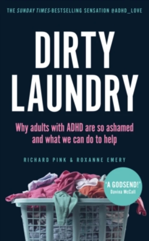 Image of Dirty Laundry : Why adults with ADHD are so ashamed and what we can do to help Paperback / softback