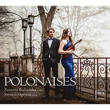 Image of Zuzanna Budzynska & Szymon Ogryzek - Zuzanna Budzynska/Szymon Ogryzek: Polonaises CD
