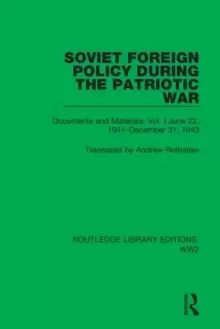 Image of Soviet Foreign Policy During the Patriotic War : Documents and Materials. Vol. I June 22, 1941-December 31, 1943