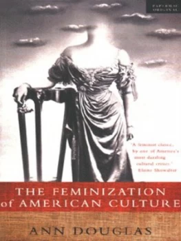 Image of The Feminization of American Culture by Ann Douglas Paperback